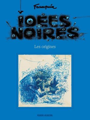 Idées noires - Les origines Idées noires - Les origines