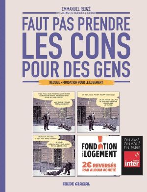 Faut pas prendre les cons pour des gens - Fondation pour le Logement Faut pas prendre les cons pour des gens - Fondation pour le Logement