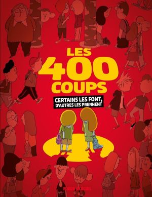 Les 400 coups - Certains les font, d'autres les prennent