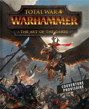 Total war - Warhammer : tout l'art du jeu Total war - Warhammer : tout l'art du jeu