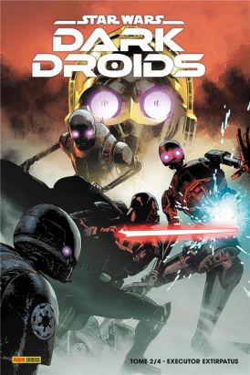 Star Wars - Dark Droids tome 2