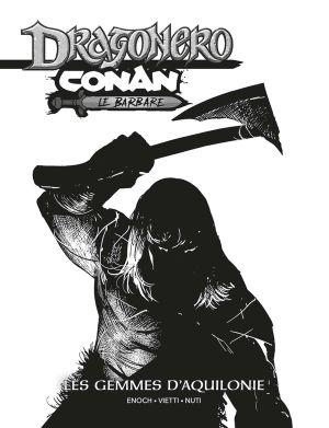 Conan / Dragonero - Les gemmes d'Aquilonie (édition n&b)
