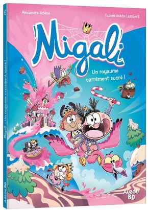 Migali Tome 6 - Un Royaume Carrément Sucré ! Migali Tome 6 - Un Royaume Carrément Sucré !