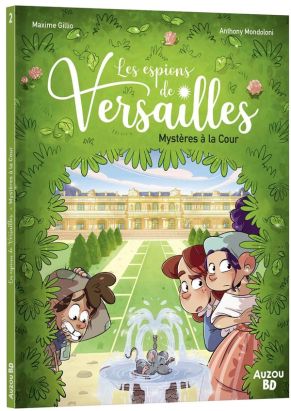 Les espions de Versailles - Mystères à la cour