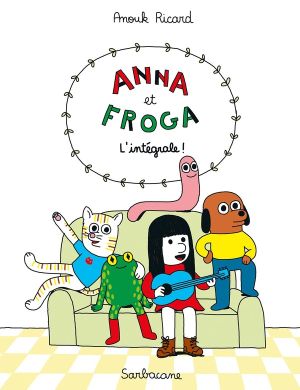 Anna et Froga - intégrale tomes 1 à 5
