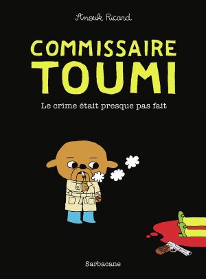 Commissaire Toumi - Le crime était presque pas fait