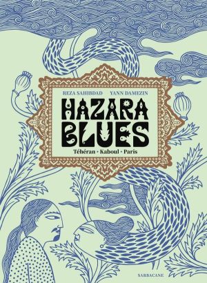 Hazara Blues - Téhéran, Kaboul, Paris