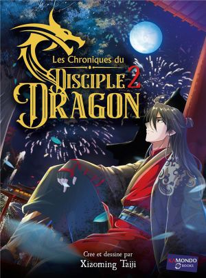 Les chroniques du disciple dragon tome 2