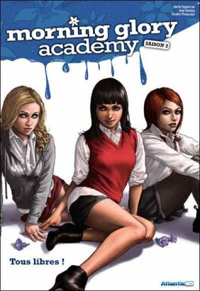 morning glory academy ; saison 2 ; tous libres !