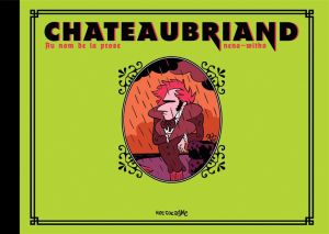 Châteaubriand - au nom de la prose