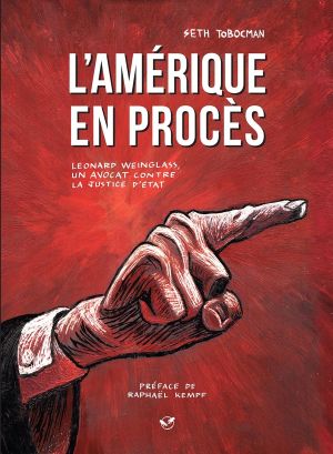 L'Amérique en procès - Léonard Weinglass, un avocat contre la justice d'Etat