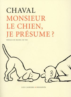 Monsieur le chien, je présume