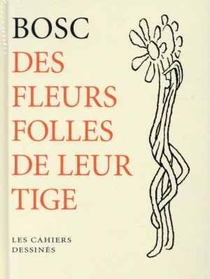 Des fleurs folles de leur tige Des fleurs folles de leur tige