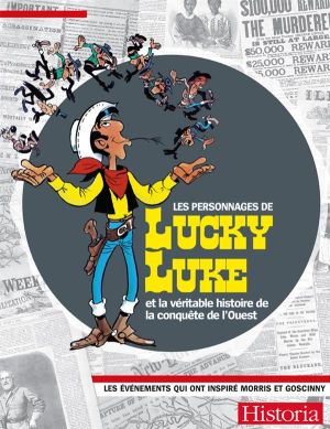 Historia : les personnages de Lucky Luke et la véritable histoire de la conquête de l'Ouest