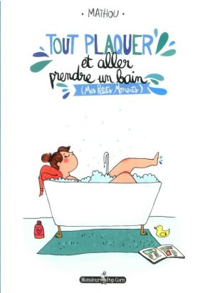 Tout plaquer ... et aller prendre un bain