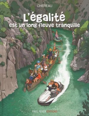 L'égalite est un long fleuve tranquille