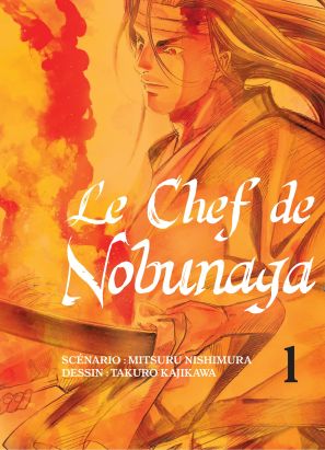 Le chef de Nobunaga tome 1