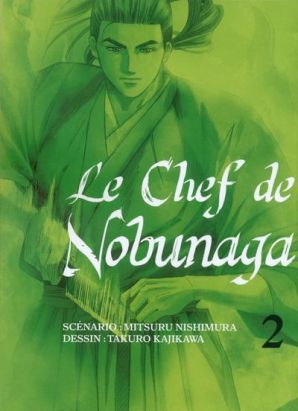 le chef de Nobunaga tome 2
