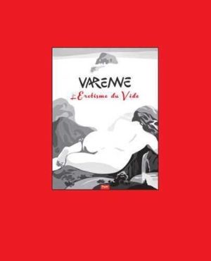 L'érotisme du vide - Varenne 2011-2013 - coffret