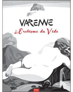l'érotisme du vide ; Varenne 2011-2013