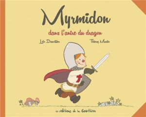 Myrmidon dans l'antre du dragon