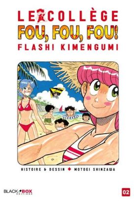 Le collège fou fou fou - flash! kimengumi tome 2