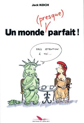 Un monde (presque) parfait !