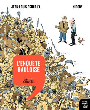 L'enquête gauloise - de Massilia à Jules César