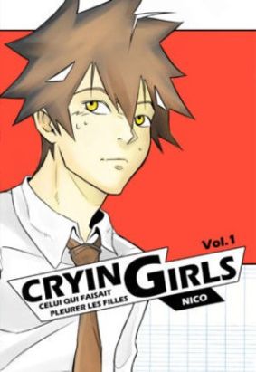 Cryin Girls - celui qui faisait pleurer les filles tome 1