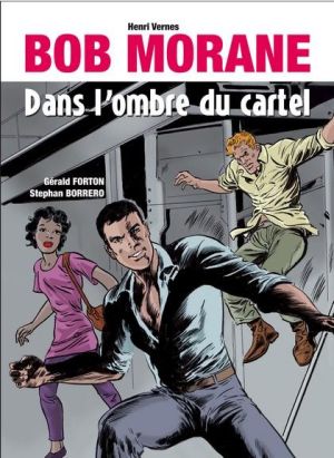 Bob Morane - dans l'ombre du cartel