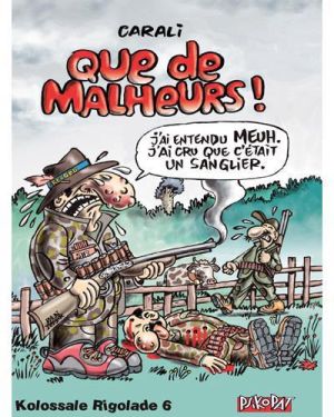 Kolossale rigolade tome 6 - que de malheurs !