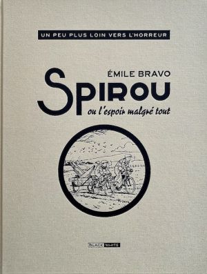 Le Spirou - L'espoir malgré tout - Un peu plus loin vers l'horreur (luxe) Le Spirou - L'espoir malgré tout - Un peu plus loin vers l'horreur (luxe)