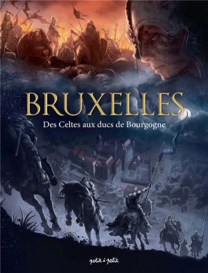 Bruxelles en BD tome 1 - Des celtes aux ducs de Bourgogne