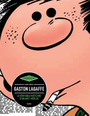 Les cahiers de la BD HS - Gaston Lagaffe, la véritable histoire d'un anti-héros Les cahiers de la BD HS - Gaston Lagaffe, la véritable histoire d'un anti-héros