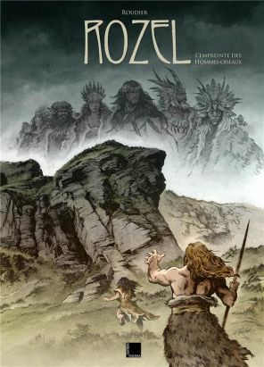 Rozel : L'empreinte Des Hommes-oiseaux Rozel : L'empreinte Des Hommes-oiseaux
