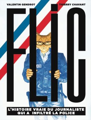 Flic : l'histoire vraie du journaliste qui a infiltré la police