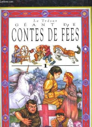 Le trésor géant des contes de fées tome 1 Le trésor géant des contes de fées tome 1