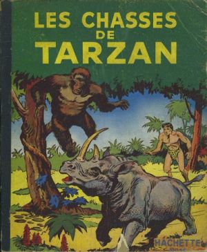 Tarzan (Hachette) tome 18 - Les chasses de Tarzan (éd. 1951) Tarzan (Hachette) tome 18 - Les chasses de Tarzan (éd. 1951)