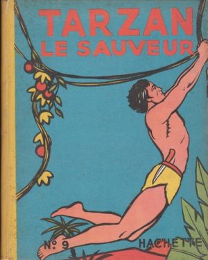 Tarzan (Hachette) tome 9 - Tarzan le sauveur (éd. 1947) Tarzan (Hachette) tome 9 - Tarzan le sauveur (éd. 1947)