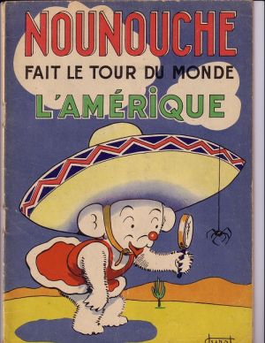 Nounouche tome 10 - Nounouche fait le tour du monde (l'amérique) (éd. 1950)