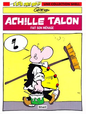 Achille Talon (L'été des BD - Shell) - Achille Talon fait son ménage Achille Talon (L'été des BD - Shell) - Achille Talon fait son ménage