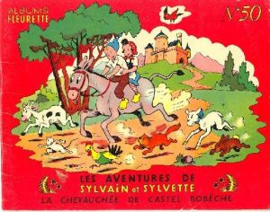Sylvain et Sylvette (01-série : albums Fleurette) tome 50 - La chevauchée de castel bobêche (éd. 1961) Sylvain et Sylvette (01-série : albums Fleurette) tome 50 - La chevauchée de castel bobêche (éd. 1961)
