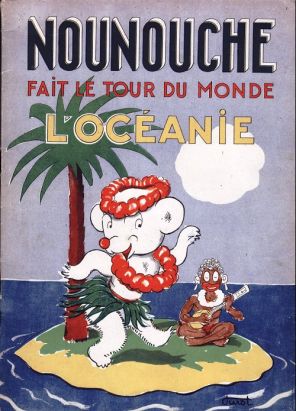 Nounouche tome 11 - Nounouche fait le tour du monde - L'Océanie (éd. 1949) Nounouche tome 11 - Nounouche fait le tour du monde - L'Océanie (éd. 1949)