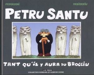 Petru Santu - Tant qu'il y aura du Brocciu (éd. 2007) Petru Santu - Tant qu'il y aura du Brocciu (éd. 2007)