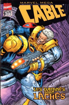 Marvel Méga tome 9 - Cable - Les Damnés sont lâchés (éd. 1999)
