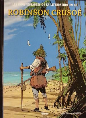 Les indispensables de la Littérature en BD - Robinson Crusoé Les indispensables de la Littérature en BD - Robinson Crusoé