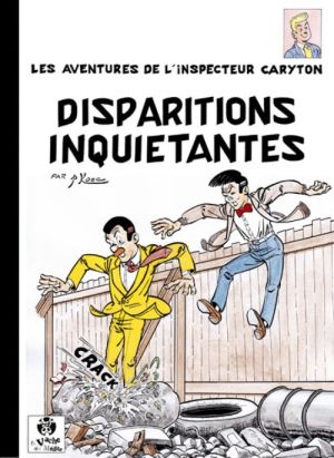 Les Aventures de l'Inspecteur Caryton tome 3 - Disparitions inquiétantes (éd. 2012) Les Aventures de l'Inspecteur Caryton tome 3 - Disparitions inquiétantes (éd. 2012)