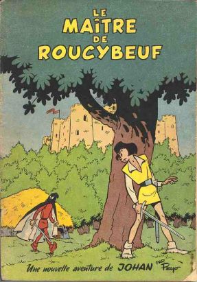 Johan et Pirlouit tome 2 - Le maître de Roucybeuf (éd. 1954) Johan et Pirlouit tome 2 - Le maître de Roucybeuf (éd. 1954)