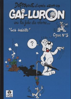 Gai-Luron (Dufranne) tome 3 - Les inédits, Opus N°3 (éd. 2013)