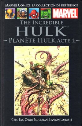 Marvel Comics - La collection (Hachette) tome 18 - The Incredible Hulk - Planète Hulk acte 1